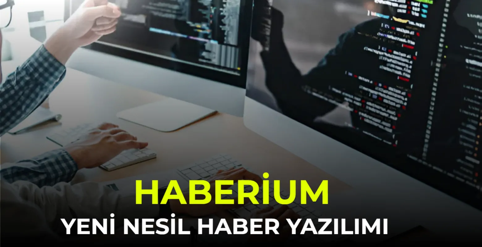 Yeni Nesil Haber Sitesi Haberium ile İçerik Yönetimi Artık Çok Kolay